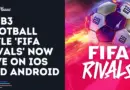 Web3 Football Title ‘FIFA Rivals’ Now Live on iOS and Android