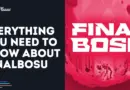 Everything You Need to Know About Finalbosu