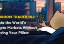 Bedroom Trader OLI: Trade the World’s Crypto Markets Without Leaving Your Pillow