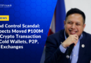 Flood Control Scandal: Suspects Moved ₱100M per Crypto Transaction via Cold Wallets, P2P, and Exchanges, Gov’t Says