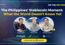 On The Record: The Philippines’ Stablecoin Moment: What The World Doesn’t Know Yet