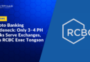 Crypto Banking Bottleneck: Only 3–4 PH Banks Serve Crypto Exchanges, Says RCBC Exec Tongson