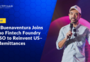 Luis Buenaventura Joins Talino Fintech Foundry as CSO to Reinvent US–PH Remittances