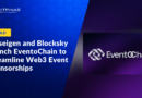 Museigen and Blocksky Launch EventoChain to Streamline Web3 Event Sponsorships