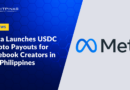 Meta Introduces USDC Stablecoin Payouts for Creators in the Philippines