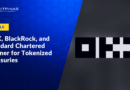 OKX, BlackRock, and Standard Chartered Launch Collateral Framework for Tokenized Treasuries
