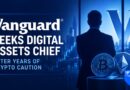 Vanguard Seeks Digital Assets Chief After Years of Crypto Caution