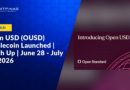 140+ Financial Giants Launch Open USD (OUSD) Stablecoin | Catch Up | June 28 – July 04, 2026
