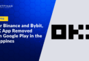 After Binance and Bybit, OKX App Removed From Google Play in the Philippines