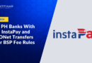 List: PH Banks With Free InstaPay and PESONet Transfers After BSP Fee Rules