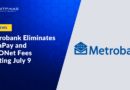 Metrobank Eliminates InstaPay and PESONet Fees Starting July 9
