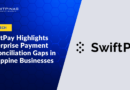 SwiftPay Highlights Enterprise Payment Reconciliation Gaps in Philippine Businesses