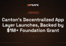 Canton’s Decentralized App Layer Launches, Backed by $1M+ Foundation Grant