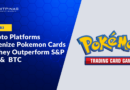 Crypto Platforms Tokenize Pokemon Cards as Sealed Products Outperform S&P 500 and BTC