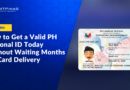 How to Get a Valid Philippine National ID Today Without Waiting Months for Card Delivery