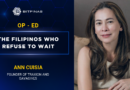 [Op-Ed] Ann Cuisia: The Filipinos Who Refuse to Wait