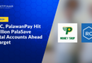 RCBC, PalawanPay Hit 1 Million PalaSave Digital Accounts Ahead of Target